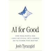 AI for Good: How Real People Are Using Artificial Intelligence