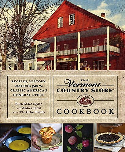 The Vermont Country Store Cookbook: Recipes, History and Lore from the Classic American General Store