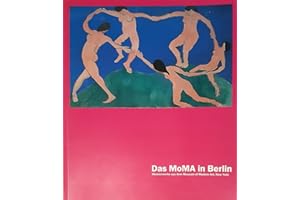 Das MoMA in Berlin: Meisterwerke aus dem Museum of Modern Art, New York: Meisterwerke aus dem Museum for Modern Art, New York