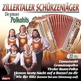 Die Grossen Polkahits - Zillertaler Sch�rzenj�ger