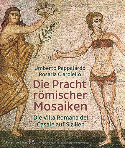 Die Pracht römischer Mosaiken: Die Villa Romana del Casale auf Sizilien