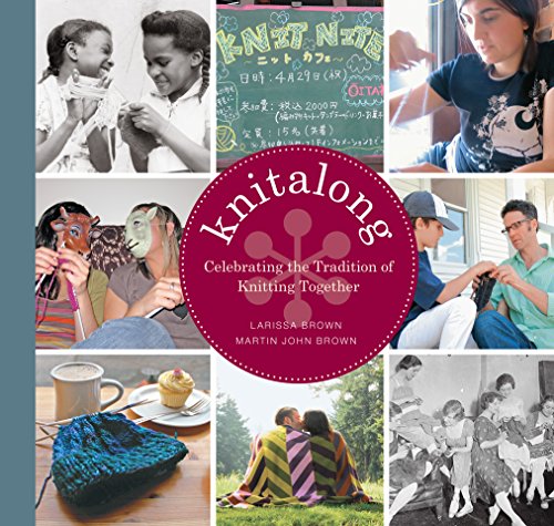 Knitalong: Celebrating the Tradition of Knitting Together (English Edition) livre