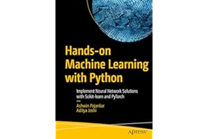 Hands-on Machine Learning with Python: Implement Neural Network Solutions with Scikit-learn and PyTorch
