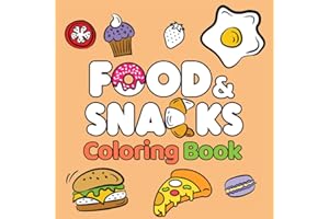 Food & Snacks Coloring Book: Fun and Simple Drawings with Bold Lines for Easier Coloring (Suitable for Both Kids & Adults)