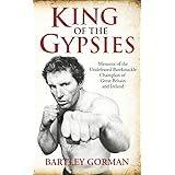 King Of The Gypsies: Memoirs of the Undefeated Bareknuckle Champion of Great Britain and Ireland