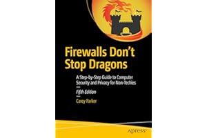 Firewalls Don't Stop Dragons: A Step-by-Step Guide to Computer Security and Privacy for Non-Techies