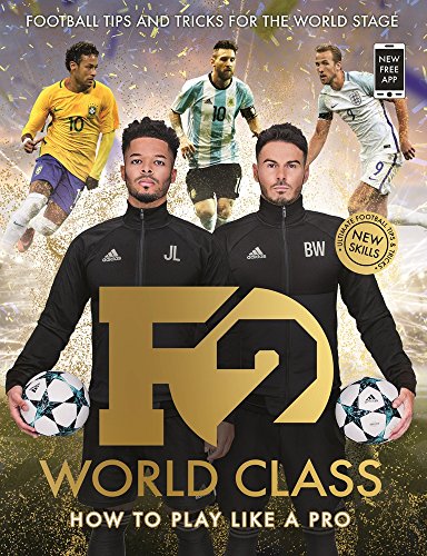 F2: World Class: Football Tips and Tricks For The World Stage (Skills Book 3)