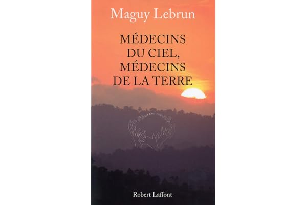 Médecins du ciel, médecins de la terre