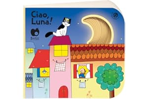 Ciao, Luna! Ediz. a colori