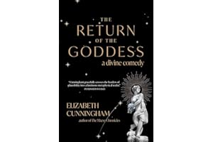 The Return of the Goddess: A Divine Comedy