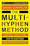 The Multi-Hyphen Method: The Sunday Times business bestseller