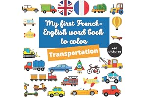 My first French-English word book to color: Transportation: picture dictionary English French to learn and color for children