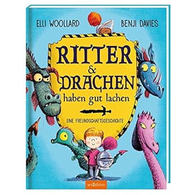 Ritter und Drachen haben gut lachen: Eine Freundschaftsgeschichte