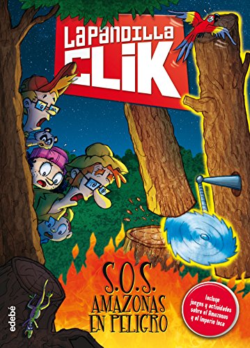 La pandilla Clik: SOS Amazonas en peligro, nº 6