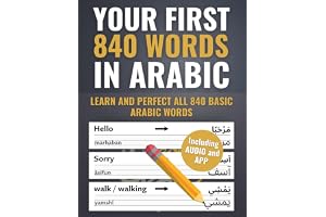 Your First 840 Words in Arabic – Learn and Perfect the Most Important Arabic Vocabulary as a Beginner in Just a Few Weeks