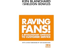 Raving Fans : A Revolutionary Approach to Customer Service