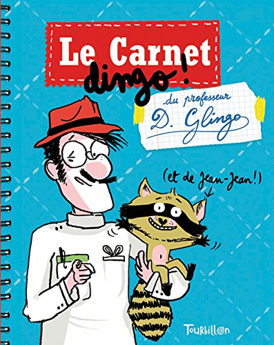 Le carnet dingo du professeur D. Glingo