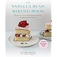 The Vanilla Bean Baking Book: Recipes for Irresistible Everyday Favorites and Reinvented Classics