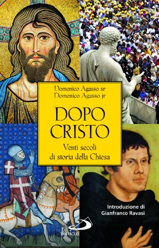 Dopo Cristo. Venti secoli di storia della Chiesa (Storia per tutti)