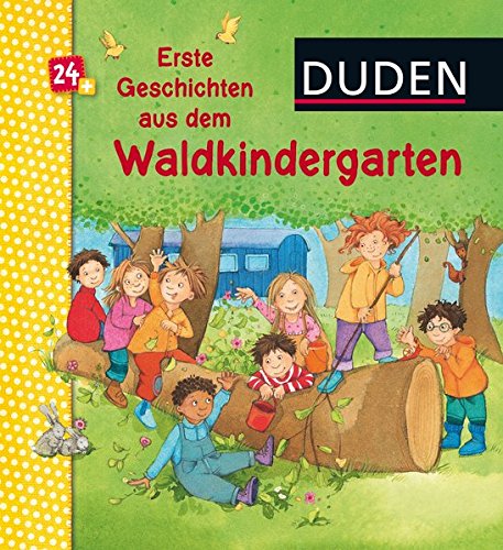 Duden: Erste Geschichten aus dem Waldkindergarten: ab 24 Monaten (DUDEN Pappbilderbücher 24+ Monate)
