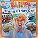 Blippi: Things That Go! by