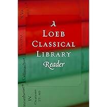 A Loeb Classical Library Reader: Amazon.co.uk: Loeb Classical