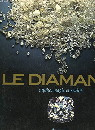 Download Le Diamant : Mythe, magie, réalité