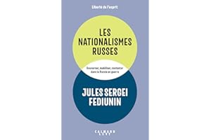 Les Nationalismes russes: Gouverner, mobiliser, contester dans la Russie en guerre