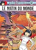Yoko Tsuno, tome 17 : Le matin du monde by Roger Leloup