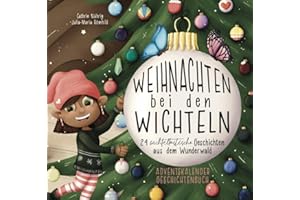 Wichtel Oma Wanda - Weihnachten bei den Wichteln - 24 wichteltastische Adventskalender Geschichten aus dem Wunderwald für Kinder passend zu deiner ... (Wichtel Oma Wanda erzähl doch mal...)