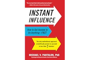 Instant Influence: How to Get Anyone to Do Anything - Fast