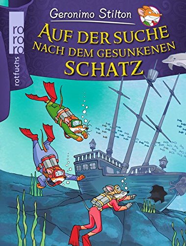 Preisvergleich Produktbild Auf der Suche nach dem gesunkenen Schatz (Geronimo Stilton)