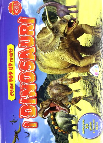 I dinosauri. Libro sonoro e pop-up. Ediz. illustrata I dinosauri. Libro sonoro e pop-up. Ediz. illustrata