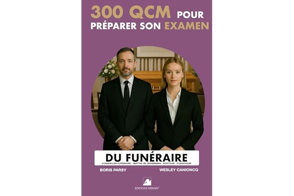 QCM pour la préparation à l’examen des métiers du funéraire: Conseiller funéraire, maître de cérémonie, porteur, fossoyeur. 300 questions pour vous préparer !
