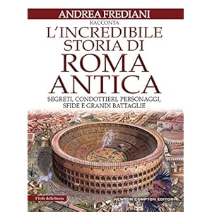 L'incredibile storia di Roma antica (eNewton Saggistica)