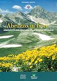 Abruzzo in fiore. Ambienti e flora montana della regione dei parchi