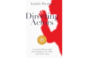 Directing Actors: 25th Anniversary Edition: Creating Memorable Performances for Film and Television