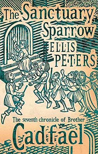 The Sanctuary Sparrow: A cosy medieval whodunnit featuring classic crime’s most unique detective (The Cadfael Chronicles)