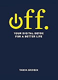 OFF. Your Digital Detox for a Better Life