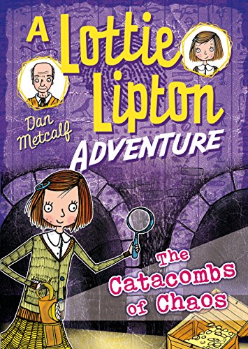 Download The Catacombs of Chaos A Lottie Lipton Adventure (The Lottie Lipton Adventures)