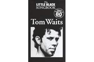 THE LITTLE BLACK SONGBOOK : TOM WAITS - PAROLES ET ACCORDS - 85 TITRES