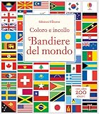 Bandiere del mondo. Ediz. illustrata