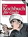 Das Kochbuch für Geeks by
