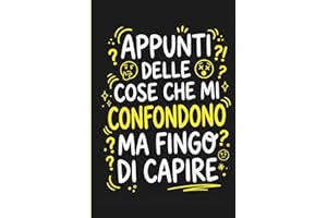 Quaderno delle Cose che mi Confondono – Notebook Ironico A5 a Righe: Taccuino sarcastico e divertente, idea regalo perfetta per adulti e colleghi