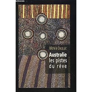 Australie, les pistes du rêve Livre en Ligne Australie, les pistes du rêve Livre en Ligne - Telecharger Ebook