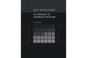 Unit Operations: An Approach to Videogame Criticism