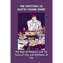 Buy The Writings of Austin Osman Spare: The Book of Pleasure, and