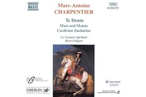 CHARPENTIER: Te Deum / Mass / Canticum Zachariae