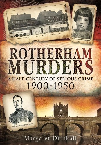 Download Rotherham Murders: A Half-Century of Serious Crime 1900-1950 Download Rotherham Murders: A Half-Century of Serious Crime 1900-1950