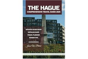 THE HAGUE COMPREHENSIVE TRAVEL GUIDE 2025